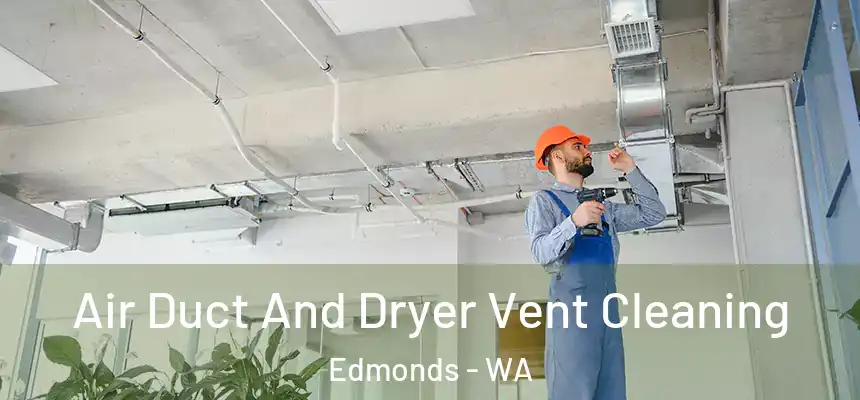  Air Duct And Dryer Vent Cleaning Edmonds - WA