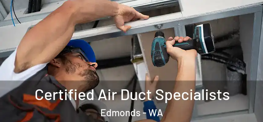  Certified Air Duct Specialists Edmonds - WA