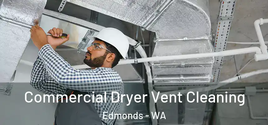  Commercial Dryer Vent Cleaning Edmonds - WA