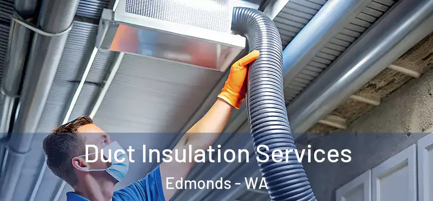  Duct Insulation Services Edmonds - WA