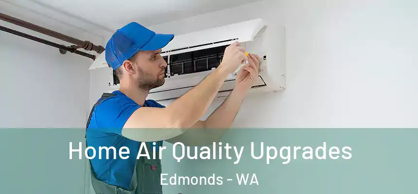  Home Air Quality Upgrades Edmonds - WA