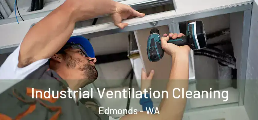  Industrial Ventilation Cleaning Edmonds - WA
