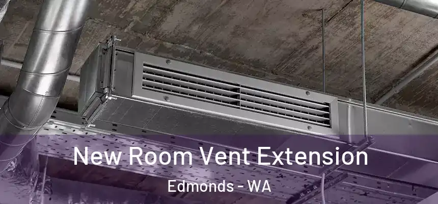  New Room Vent Extension Edmonds - WA