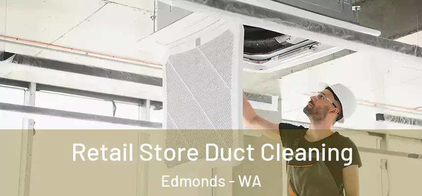  Retail Store Duct Cleaning Edmonds - WA