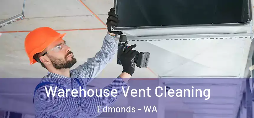  Warehouse Vent Cleaning Edmonds - WA